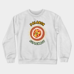 Palabok supremacy filipino food Crewneck Sweatshirt